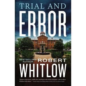 Trial and Error: A Legal Suspense -- Robert Whitlow